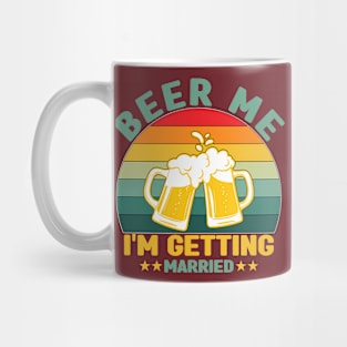 Beer me im getting married Mug